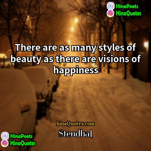 Stendhal Quotes | There are as many styles of beauty